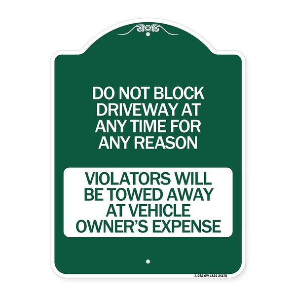 Signmission Do Not Block Driveway at Anytime for ANY Reason Violators Will Be Towed Away at Owner, GW-1824-24175 A-DES-GW-1824-24175 - main